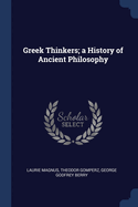 Greek Thinkers; A History of Ancient Philosophy