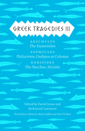 Greek Tragedies 3: Aeschylus: The Eumenides; Sophocles: Philoctetes, Oedipus at Colonus; Euripides: The Bacchae, Alcestis Volume 3