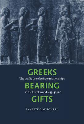 Greeks Bearing Gifts - Mitchell, Lynette G