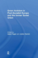 Green Activism in Post-socialist Europe and the Former Soviet Union