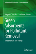 Green Adsorbents for Pollutant Removal: Fundamentals and Design