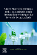 Green Analytical Methods and Miniaturized Sample Preparation Techniques for Forensic Drug Analysis