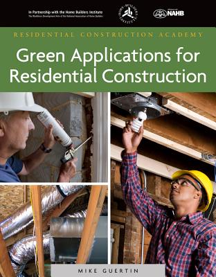 Green Applications for Residential Construction - Guertin, Mike