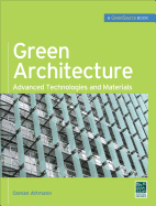 Green Architecture (Greensource Books): Advanced Technolgies and Materials