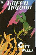 Green Arrow: City Walls Vol 05