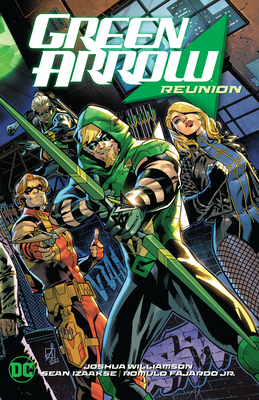 Green Arrow Vol. 1: Reunion - Williamson, Joshua