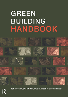 Green Building Handbook Volumes 1 and 2: A Guide to Building Products and Their Impact on the Environment - Harrison, Rob, and Harrison, Paul, Dr., and Kimmins, Sam