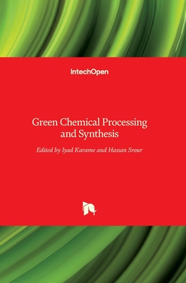 Green Chemical: Processing and Synthesis - Karam, Iyad (Editor), and Srour, Hassan (Editor)
