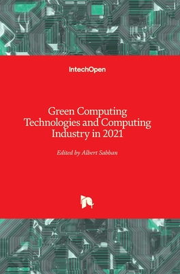 Green Computing Technologies and Computing Industry in 2021 - Sabban, Albert (Editor)