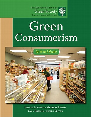 Green Consumerism: An A-to-Z Guide - Mansvelt, Juliana (Editor)