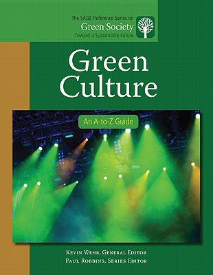 Green Culture: An A-to-Z Guide - Wehr, Kevin (Editor)