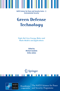 Green Defense Technology: Triple Net Zero Energy, Water and Waste Models and Applications