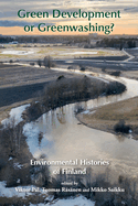 Green Development or Greenwashing?: Environmental Histories of Finland