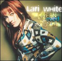 Green Eyed Soul - Lari White