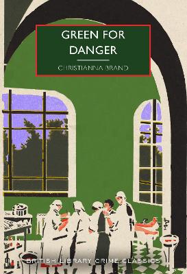 Green for Danger - Brand, Christianna, and Edwards, Martin (Introduction by)