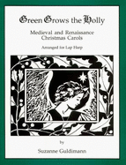 Green Grows the Holly: Medieval and Renaissance Christmas Carols