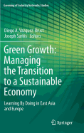 Green Growth: Managing the Transition to a Sustainable Economy: Learning by Doing in East Asia and Europe