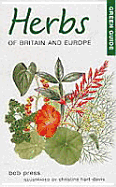 Green Guide: Herbs of Britain & Europe - Press, Bob