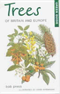 Green Guide: Trees of Britian and Europe - Press, Bob