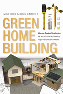 Green Home Building: Money-Saving Strategies for an Affordable, Healthy, High-Performance Home