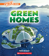 Green Homes (a True Book: A Green Future)