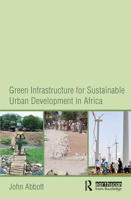 Green Infrastructure for Sustainable Urban Development in Africa - Abbott, John