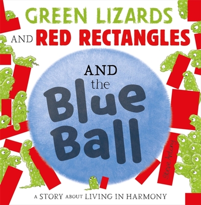 Green Lizards and Red Rectangles and the Blue Ball - Antony, Steve