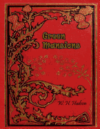 Green Mansions: A Romance of The Tropical Forest