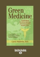 Green Medicine: Challenging the Assumptions of Conventional Health Care