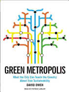 Green Metropolis: What the City Can Teach the Country about True Sustainability