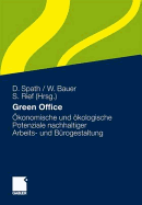 Green Office: Okonomische Und Okologische Potenziale Nachhaltiger Arbeits- Und Burogestaltung