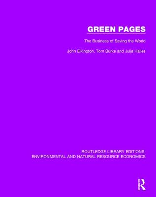Green Pages: The Business of Saving the World - Elkington, John, and Burke, Tom, and Hailes, Julia