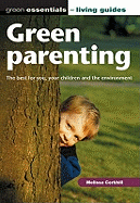 Green Parenting: The Best for You, Your Children and the Environment