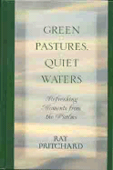 Green Pastures, Quiet Waters