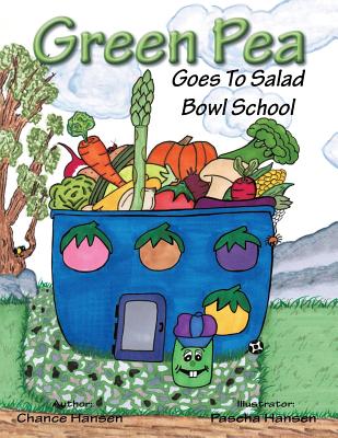Green Pea: Goes to Salad Bowl School - Hansen, Chance