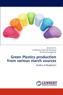 Green Plastics Production from Various Starch Sources