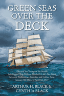 Green Seas over the Deck: Diary of the Voyage of the British Full-Rigged Ship William Mitchell (1,885 Net Tons) Between Melbourne, Australia, and Callao, Peru, January 30, 1927, to April 12, 1927