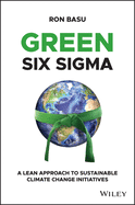 Green Six Sigma: A Lean Approach to Sustainable Climate Change Initiatives