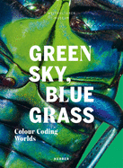Green Sky, Blue Grass: Colour Coding Worlds