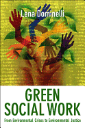 Green Social Work: From Environmental Crises to Environmental Justice