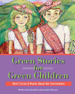 Green Stories For Green Children: A collection of short stories and poems about our Environment