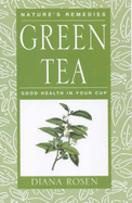 Green Tea: Good Health in Your Cup