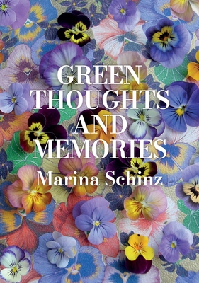 Green Thoughts and Memories - Schinz, Marina