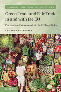 Green Trade and Fair Trade in and with the EU: Process-based Measures within the EU Legal Order