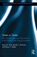 Green vs. Green: The Political, Legal, and Administrative Pitfalls Facing Green Energy Production