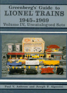 Greenberg's Guide to Lionel Trains, 1945-1969: Uncatalogued Sets - Ambrose, Paul V, and Morey, Barbara (Editor), and Algozzini, Joseph P