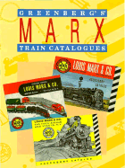 Greenberg's Marx Train Catalogues: 1938-1975