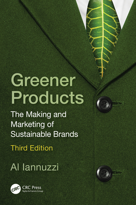 Greener Products: The Making and Marketing of Sustainable Brands - Iannuzzi, Al