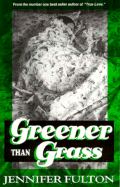 Greener Than Grass - Fulton, Jennifer