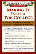 Greenes' Guides to Educational Planning: Making It Into a Top College: 10 Steps to Gaining Admission to Selective Colleges and Universities